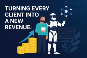 Turning Every Client into a New Revenue Stream: The Power of AI-Enhanced Services